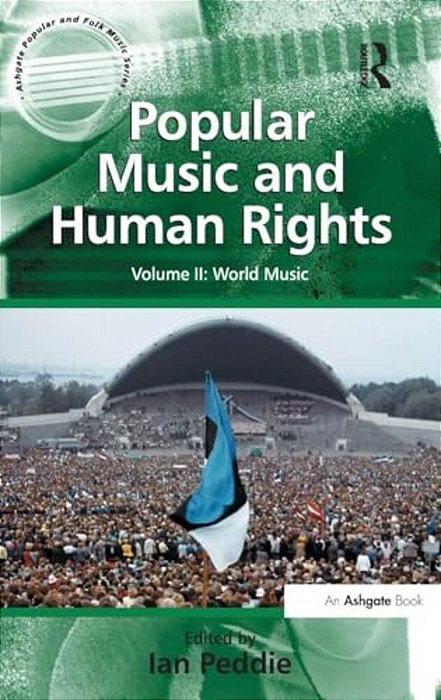Popular Music And Human Rights: Volume II: World Music-..