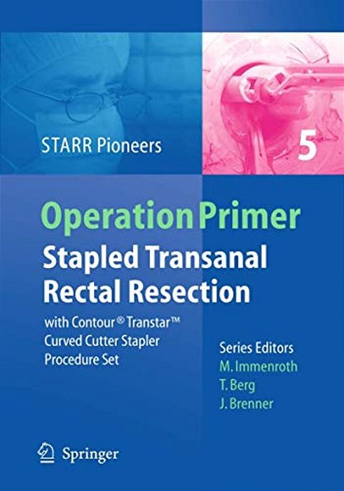 Stapled Transanal Rectal Resection: With Contour Transtar Curved Cutter Spapler Procedure Set-..