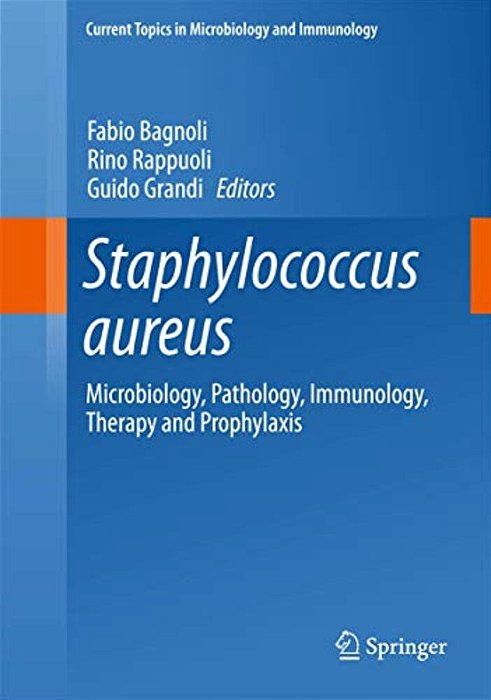 Staphylococcus Aureus: Microbiology, Pathology, Immunology, Therapy And Prophylaxis-..