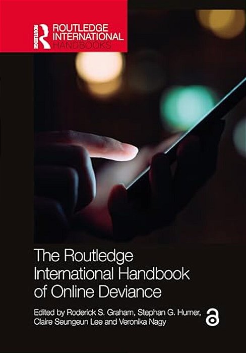 The Routledge International Handbook Of Online Deviance-..