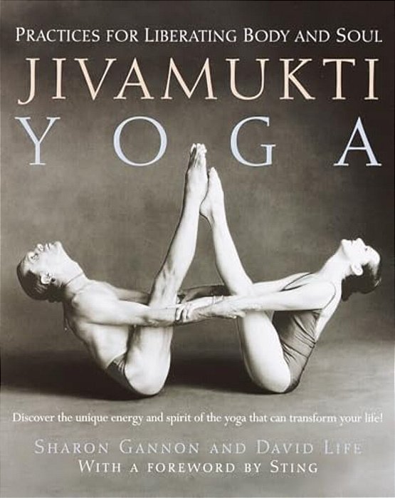 Jivamukti Yoga: Practices For Liberating Body And Soul-..