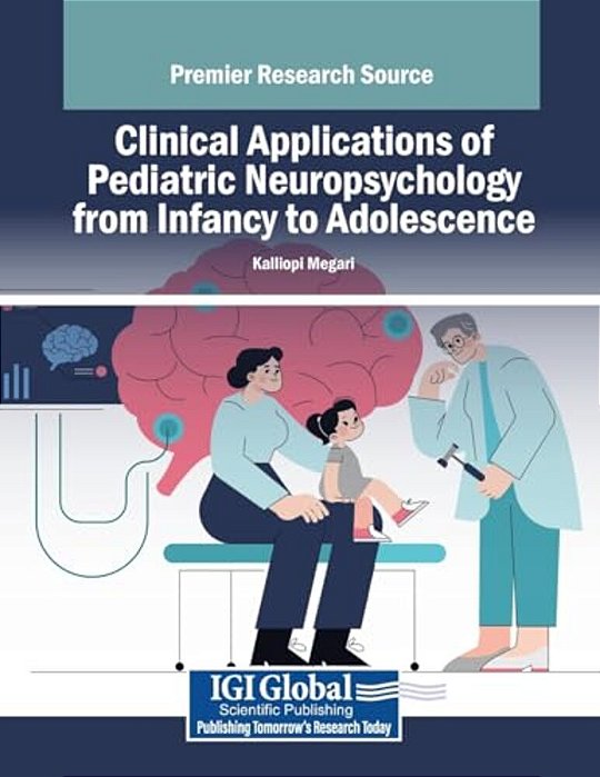 Clinical Applications Of Pediatric Neuropsychology From Infancy To Adolescence-..