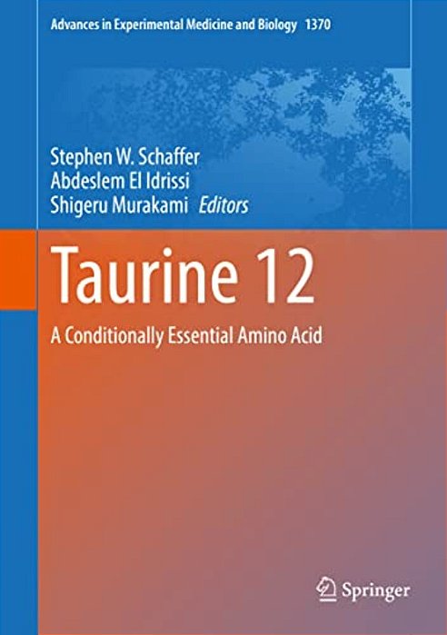 Taurine 12: A Conditionally Essential Amino Acid-..