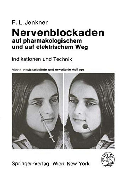 Nervenblockaden Auf Pharmakologischem Und Auf Elektrischem Weg: Indikationen Und Technik-..