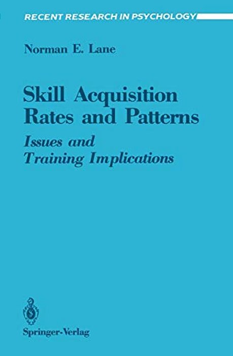 Skill Acquisition Rates And Patterns: Issues And Training Implications-..