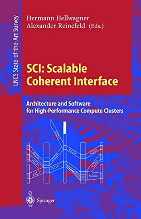 Sci: Scalable Coherent Interface: Architecture And Software For High-Performance Compute Clusters-..