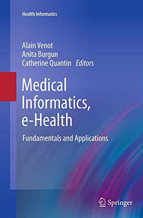 Medical Informatics, E-Health: Fundamentals And Applications-..