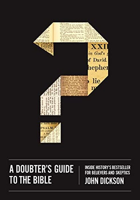 A Doubter's Guide To The Bible: Inside History's Bestseller For Believers And Skeptics-..