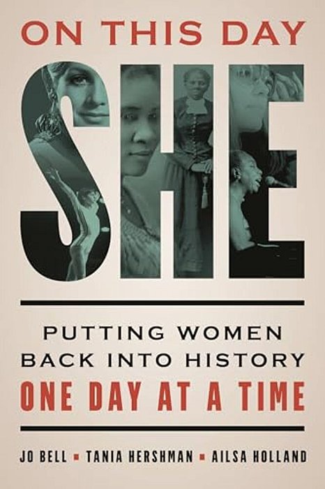 On This Day She: Putting Women Back Into History One Day At A Time-..