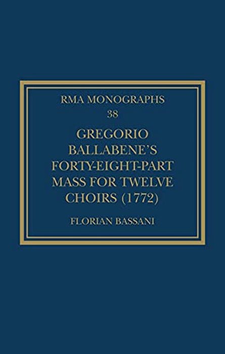 Gregorio Ballabene's Forty-Eight-part Mass For Twelve Choirs (1772)-..