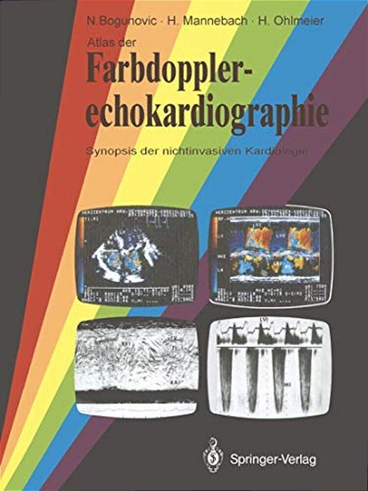 Atlas Der Farbdopplerechokardiographie: Synopsis Der Nichtinvasiven Kardiologie-..