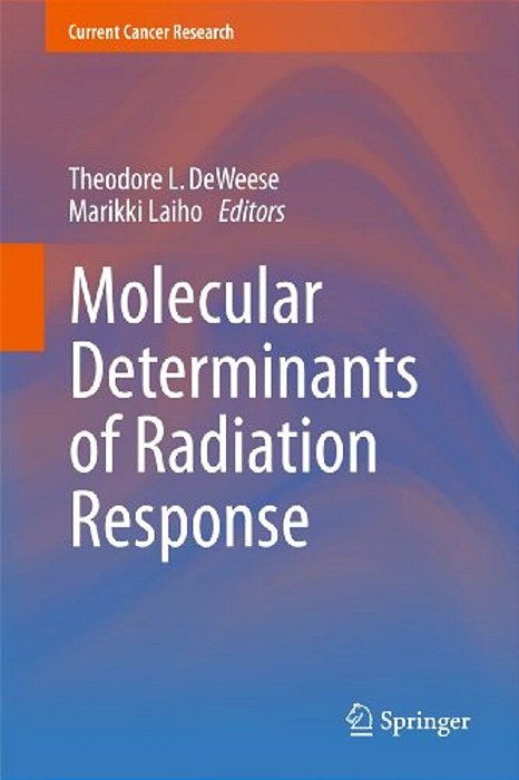 Molecular Determinants Of Radiation Response-..