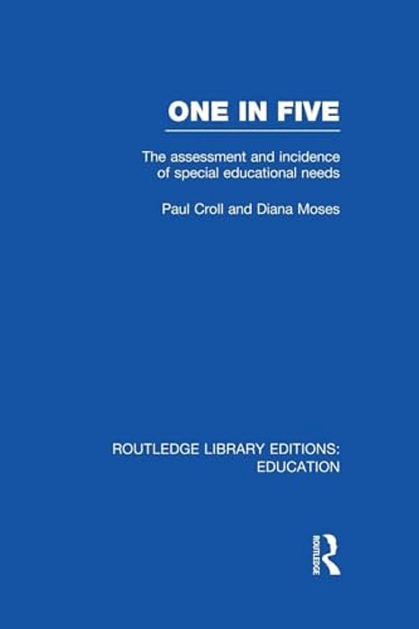 One In Five (Rle Edu M): The Assessment And Incidence Of Special Educational Needs-..