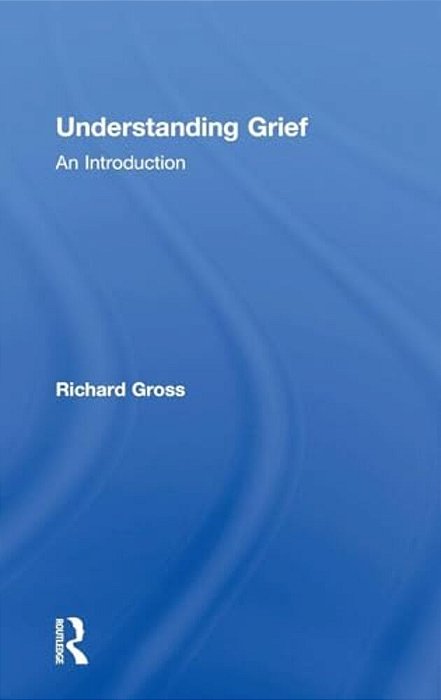 Understanding Grief: An Introduction-..