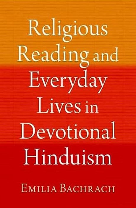 Religious Reading And Everyday Lives In Devotional Hinduism-..