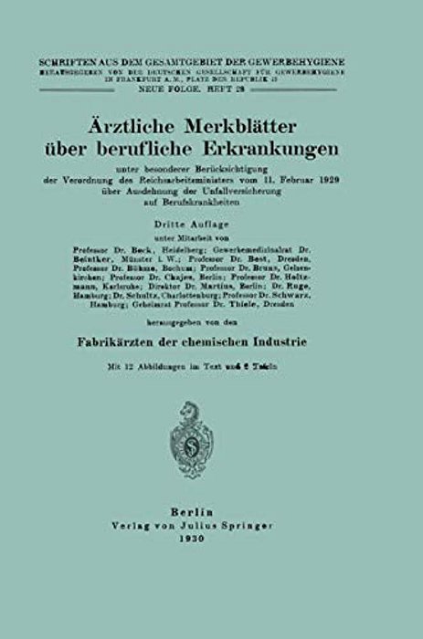 Ärztliche Merkblätter Über Berufliche Erkrankungen: Unter Besonderer Berücksichtigung Der Verordnung Des Reichsarbeitsministers Vom 11. Februar 1929 Ü-..