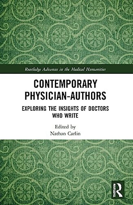 Contemporary Physician-Authors: Exploring The Insights Of Doctors Who Write-..