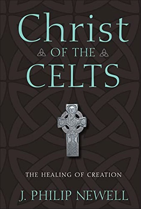 Christ Of The Celts: The Healing Of Creation-..