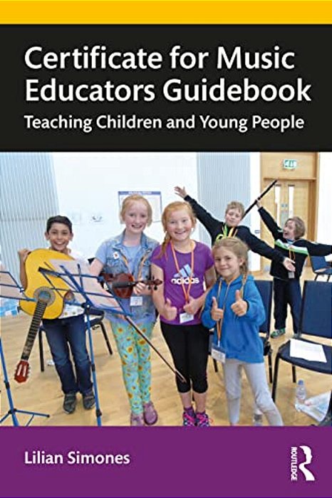 Certificate For Music Educators Guidebook: Teaching Children And Young People-..