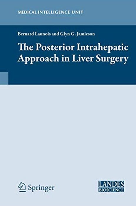 The Posterior Intrahepatic Approach In Liver Surgery-..