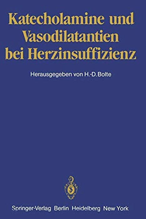 Katecholamine Und Vasodilatantien Bei Herzinsuffizienz-..
