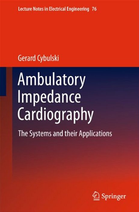 Ambulatory Impedance Cardiography: The Systems And Their Applications-..