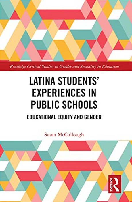 Latina Students' Experiences In Public Schools: Educational Equity And Gender-..