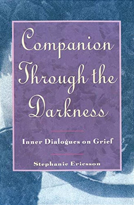 Companion Through The Darkness: Inner Dialogues On Grief-..