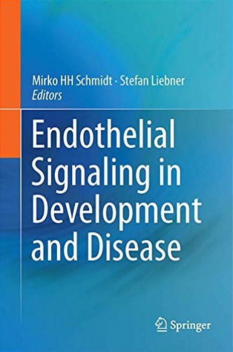 Endothelial Signaling In Development And Disease-..