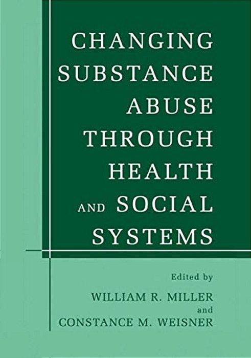 Changing Substance Abuse Through Health And Social Systems-..