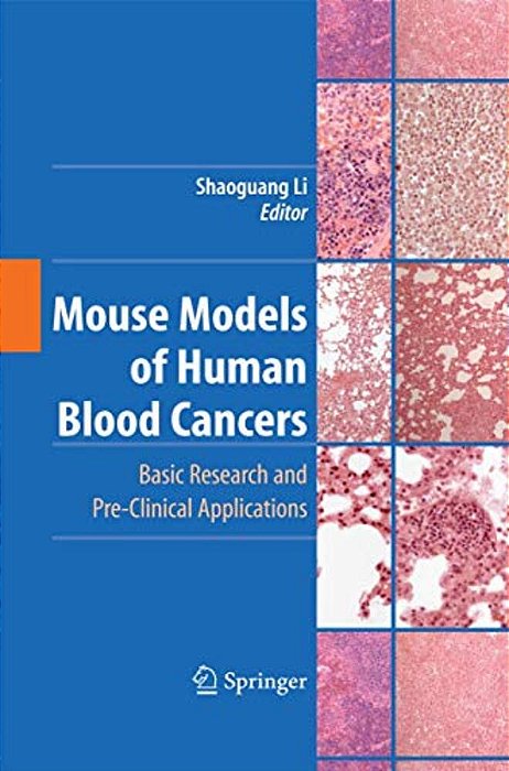 Mouse Models Of Human Blood Cancers: Basic Research And Pre-Clinical Applications-..