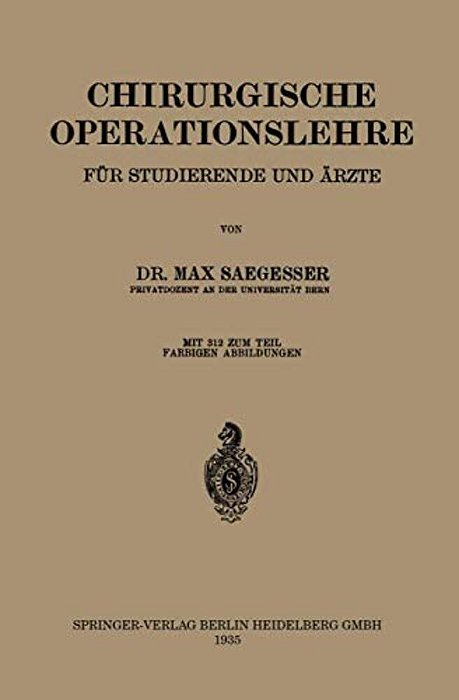 Chirurgische Operationslehre: Ein Grundriss Für Studierende Und Ärzte-..