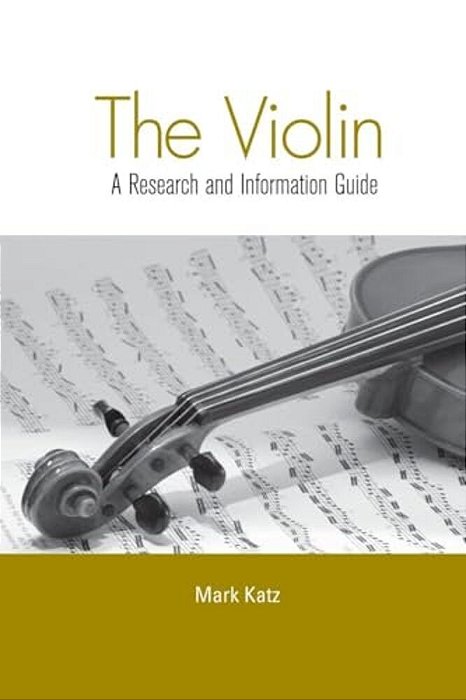 The Violin: A Research And Information Guide-..