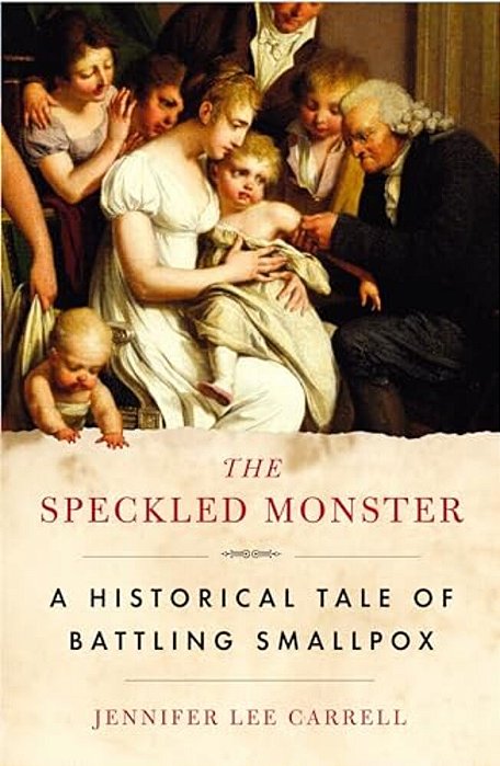 The Speckled Monster: A Historical Tale Of Battling Smallpox-..
