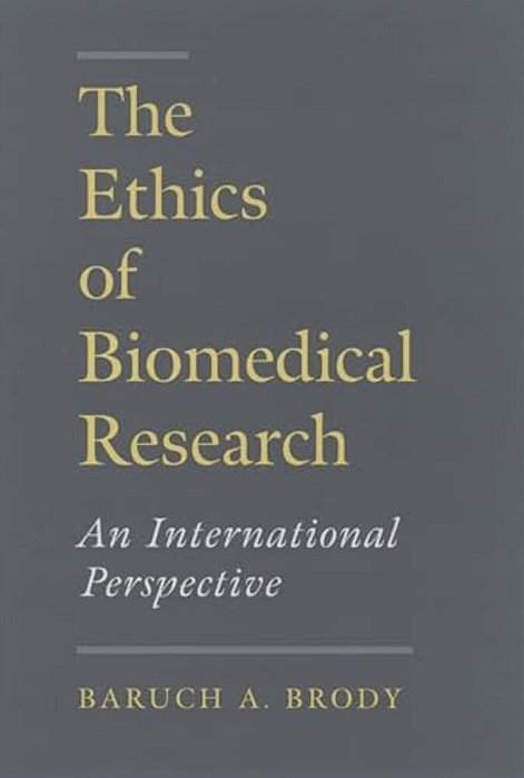 The Ethics Of Biomedical Research: An International Perspective-..