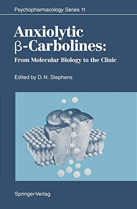 Anxiolytic ß-Carbolines: From Molecular Biology To The Clinic-..