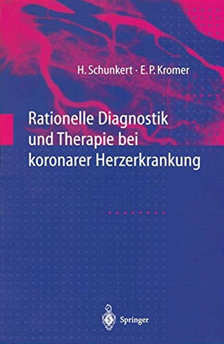 Rationelle Diagnostik Und Therapie Bei Koronarer Herzerkrankung-..