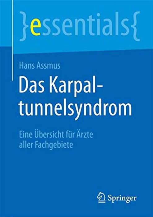 Das Karpaltunnelsyndrom: Eine Übersicht Für Ärzte Aller Fachgebiete-..