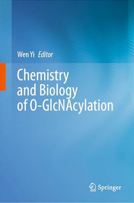 Chemistry And Biology Of O-Glcnacylation-..