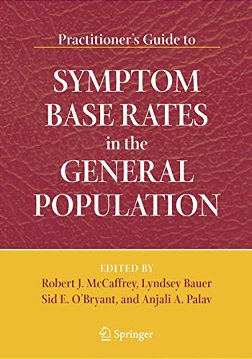 Practitioner's Guide To Symptom Base Rates In The General Population-..