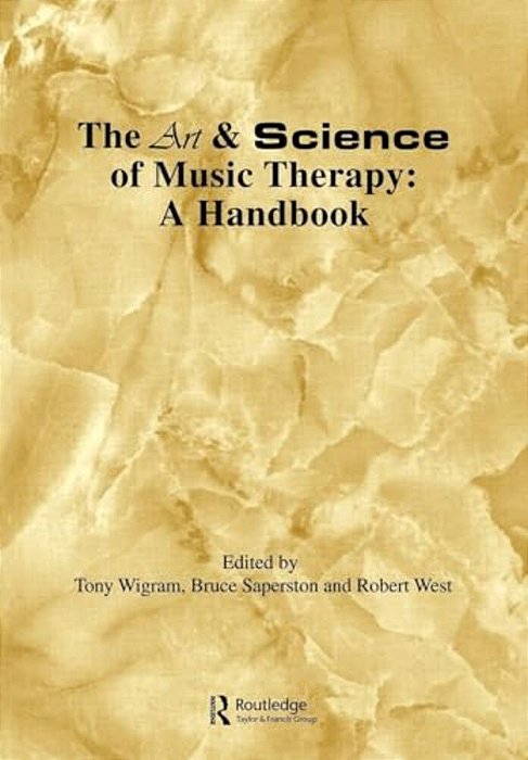 Art & Science Of Music Therapy: A Handbook-..