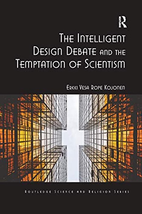 The Intelligent Design Debate And The Temptation Of Scientism-..