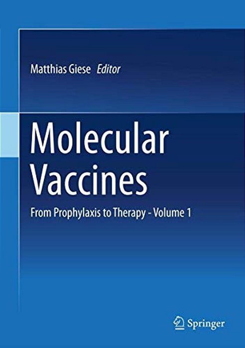 Molecular Vaccines: From Prophylaxis To Therapy - Volume 1-..