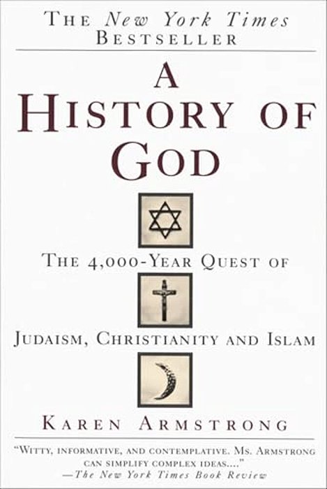 A History Of God: The 4,000-Year Quest Of Judaism, Christianity And Islam-..