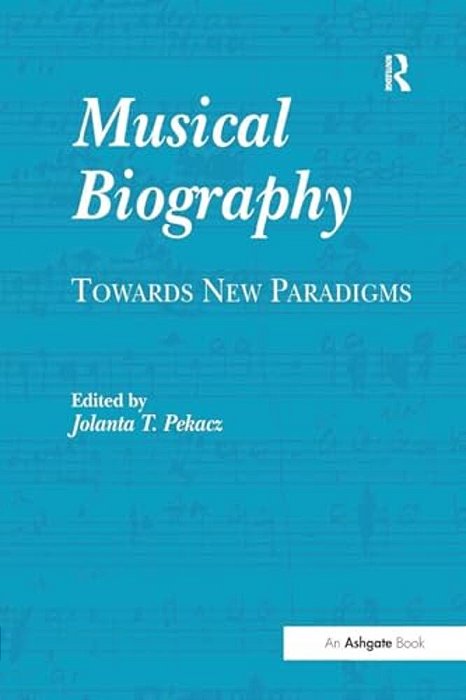 Musical Biography: Towards New Paradigms-..