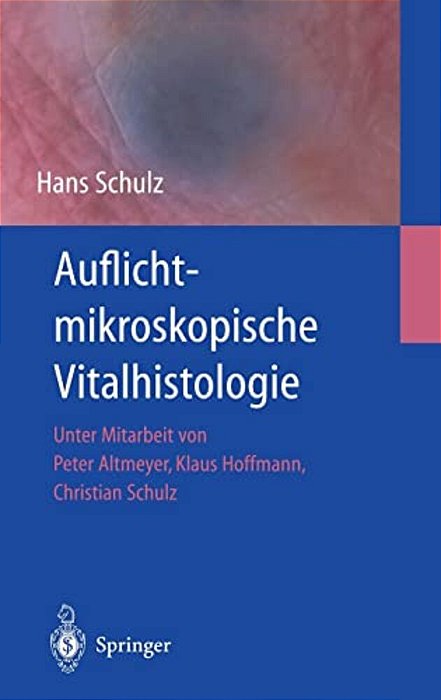 Auflichtmikroskopische Vitalhistologie: Dermatologischer Leitfaden-..