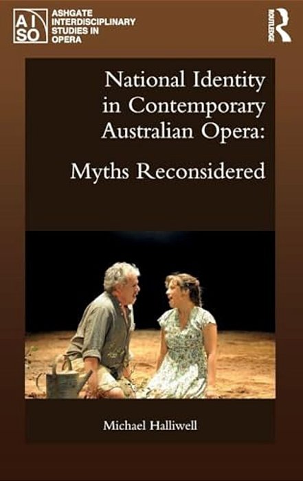 National Identity In Contemporary Australian Opera: Myths Reconsidered-..