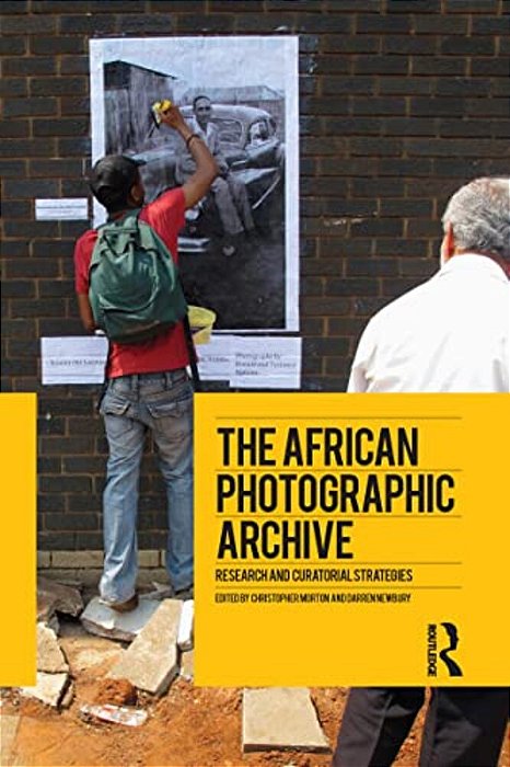 The African Photographic Archive: Research And Curatorial Strategies-..