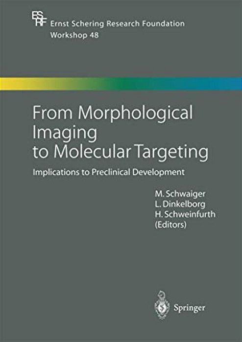From Morphological Imaging To Molecular Targeting: Implications To Preclinical Development-..