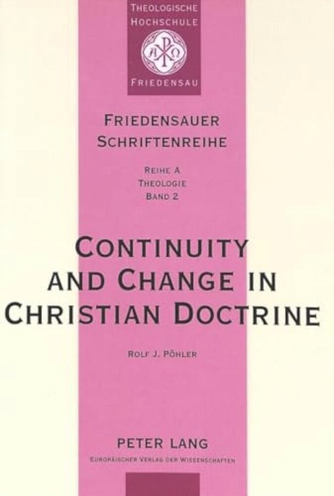 Continuity And Change In Christian Doctrine: A Study Of The Problem Of Doctrinal Development-..